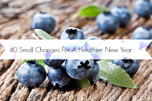 40 small changes for a healthier New Year
