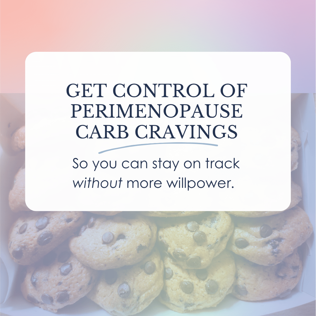 chocolate chip cookies with a text overlay - get control of perimenopause carb cravings so you can stay on track without more willpower by a dietician in langley bc