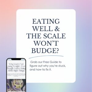 Rainbow background with text eating well and the scale won't budge, grab this free guide with image of phone and dietitian fat loss plan